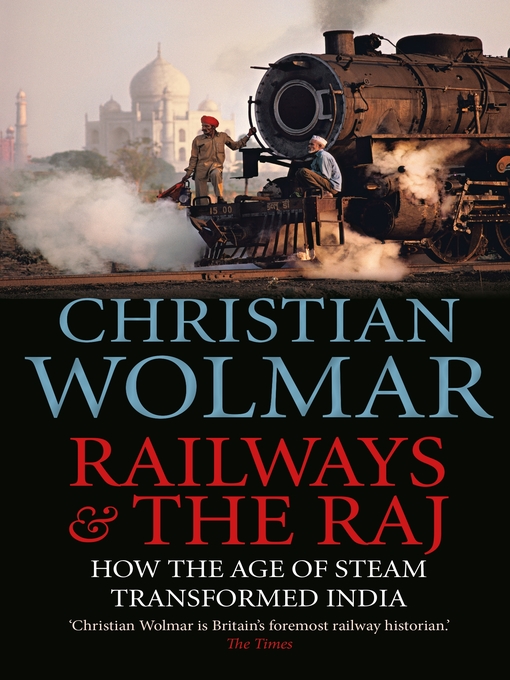Title details for Railways and the Raj by Christian Wolmar - Available